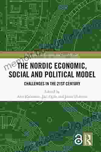 The Nordic Economic Social And Political Model: Challenges In The 21st Century (Perspectives In Economic And Social History)