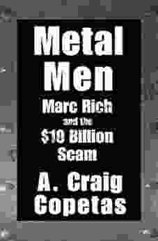 Metal Men: Marc Rich And The $10 Billion Scam