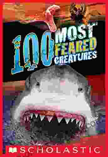 100 Most Feared Creatures On The Planet (100 Most )