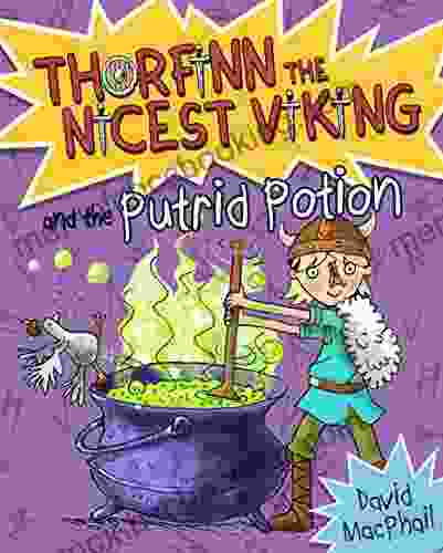 Thorfinn And The Putrid Potion (Thorfinn The Nicest Viking)