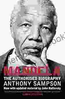 Mandela: The Authorised Biography Anthony Sampson