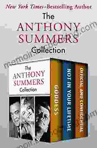 The Anthony Summers Collection: Goddess Not In Your Lifetime And Official And Confidential