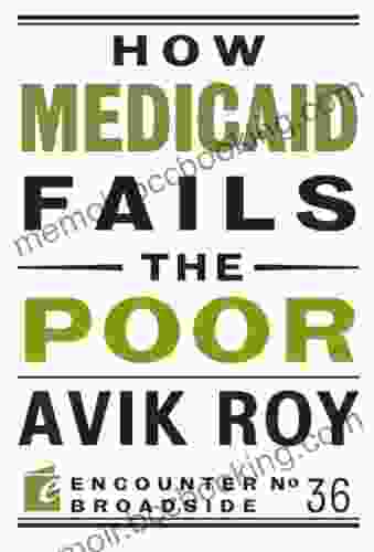 How Medicaid Fails The Poor (Encounter Broadsides)