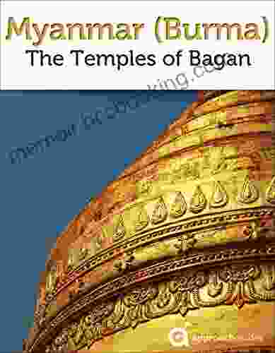 Myanmar (Burma): Temples Of Bagan (2024 Travel Guide By Approach Guides)