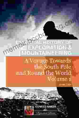A Voyage Towards The South Pole Vol 2 (Conrad Anker Essential History Of Exploration Mountaineering Series)