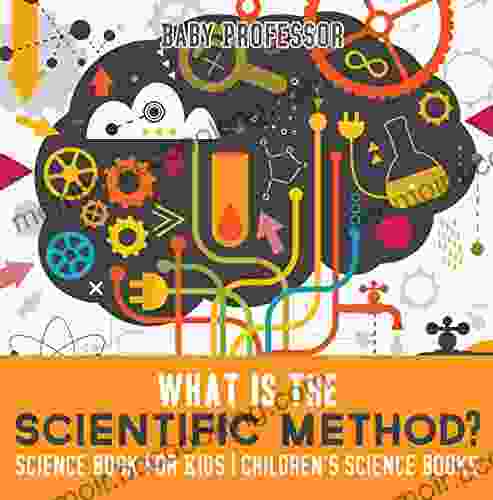 What Is The Scientific Method? Science For Kids Children S Science