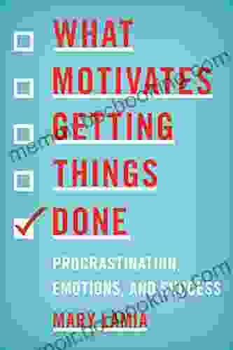 What Motivates Getting Things Done: Procrastination Emotions And Success