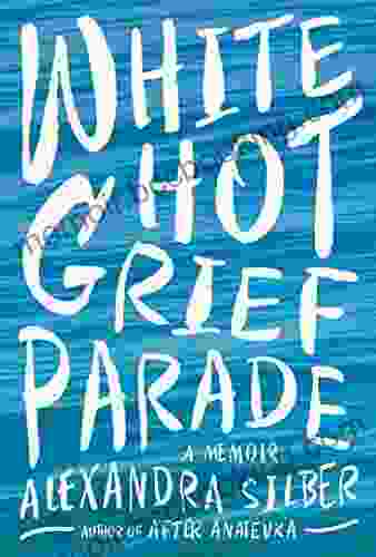 White Hot Grief Parade: A Memoir