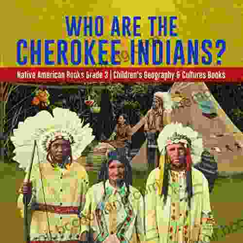 Who Are The Cherokee Indians? Native American Grade 3 Children S Geography Cultures