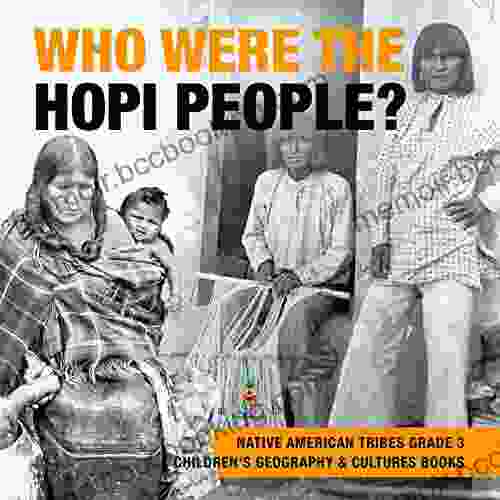 Who Were The Hopi People? Native American Tribes Grade 3 Children S Geography Cultures
