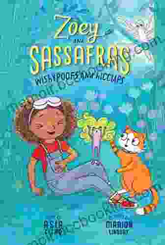Wishypoofs And Hiccups: Zoey And Sassafras #9